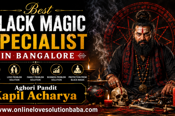 Best Black Magic Specialist in Bangalore