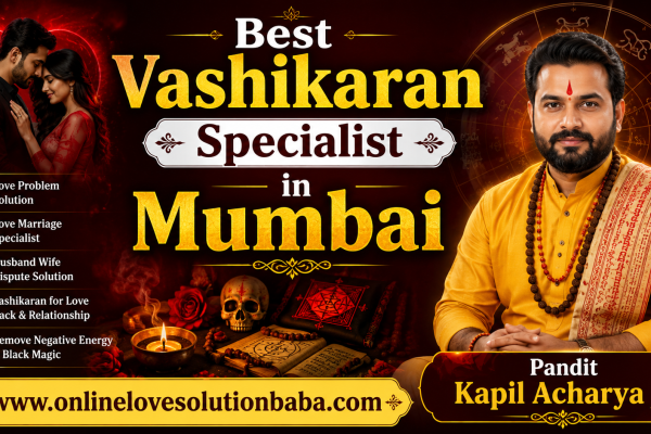 Best Vashikaran Specialist in Mumbai